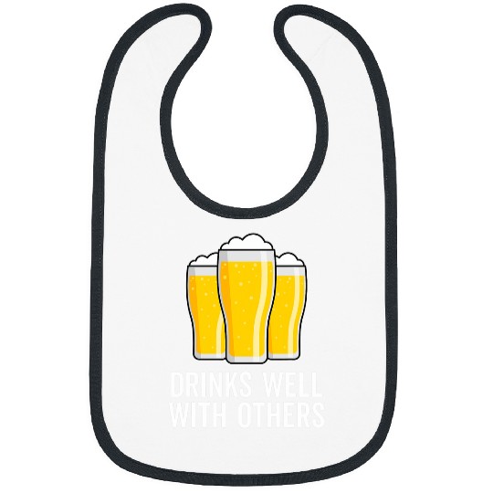Beer Fun Saying Beer Graphic Drinks Well With Others Bibs