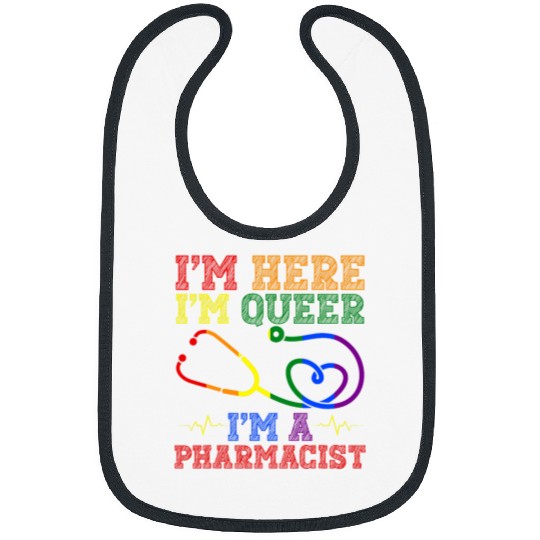 Pharmacist Job Im Here Im Queer Im A Pharmacist Health Care Worker Bibs