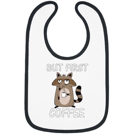 Coffee Fun But First Coffee Funny For Coffee Lovers Bibs
