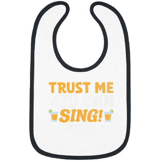 Wines Fun Trust Me You Can Sing Tequila Videoke Karaoke Singer Bibs