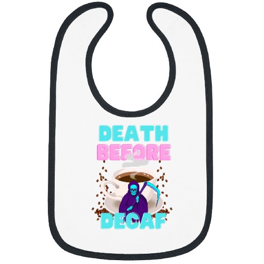 Coffee Fun Death Before Decaf Funny Coffee Bibs