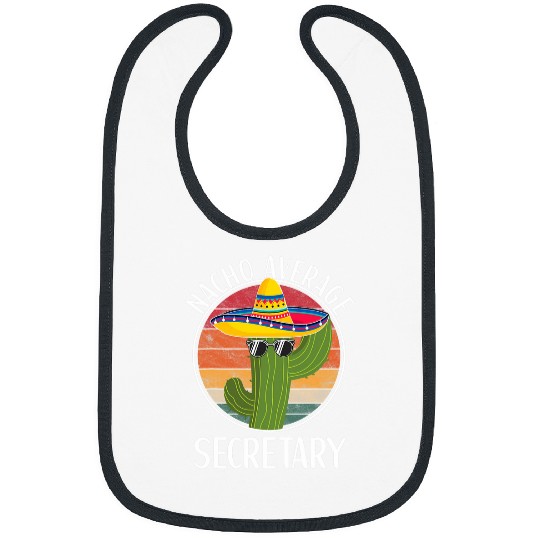 Secretary Job Nacho Average Secretary Humor Hilarious Saying Bibs