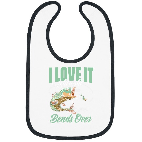 I Love It When She Bent Over Funny Crappie Fishing Lovers Bibs