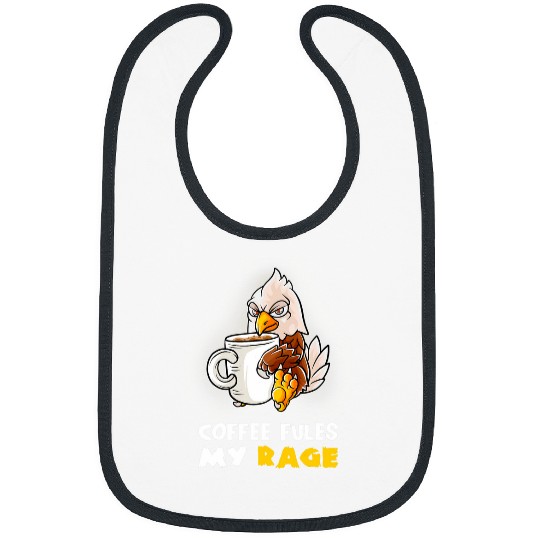 Coffee Fun Fules My Rage In My Mug caffeines American Bald Eagle 8 Bibs