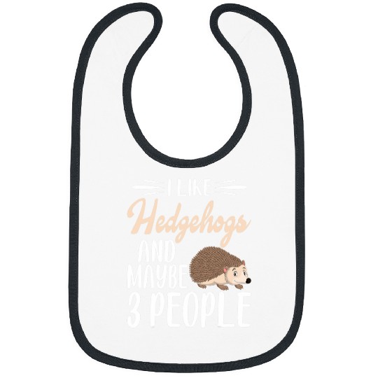 Discover I Like Hedgehogs and Maybe 3 People Hedgehog Lover Bibs