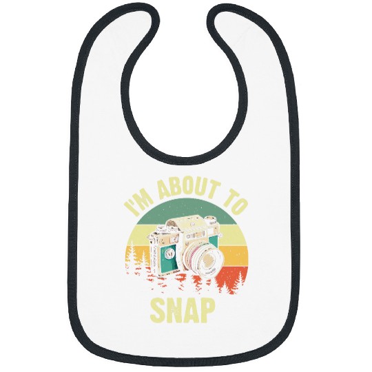 Im About To Snap Camera Funny Photography Photographer 1 Bibs