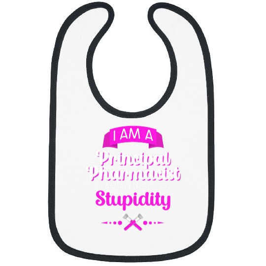 Pharmacist Job I Am A Principal Pharmacist Pharmacy Technician Outfit Bibs