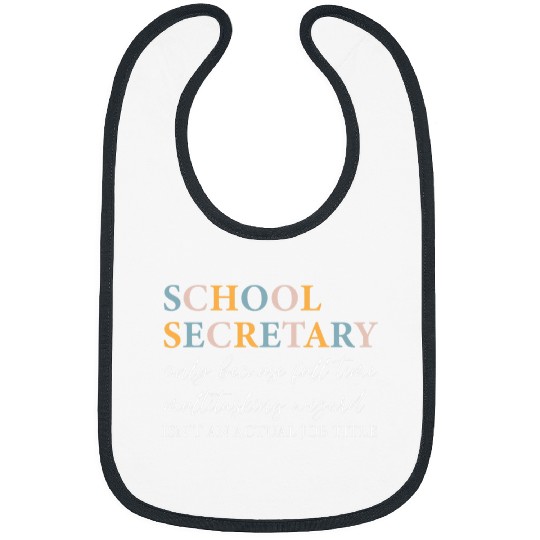 Secretary Job school secretary gift school staff secretaries day Bibs