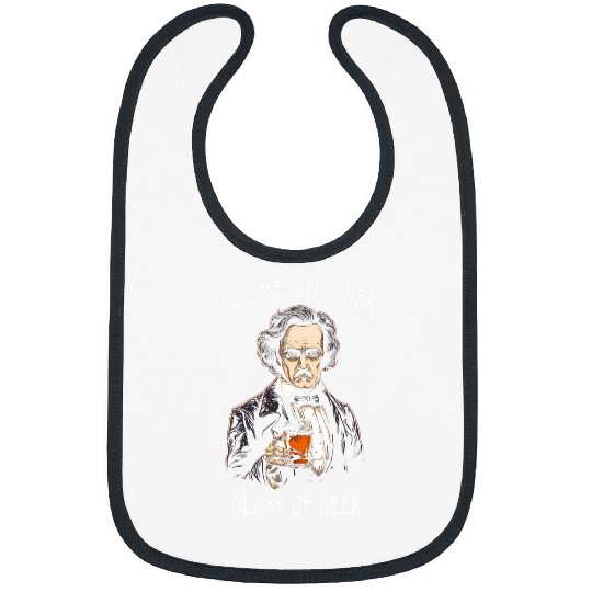 Beer Fun Edgar Allan Poe Poe Me Another Glass Of Beer Bibs