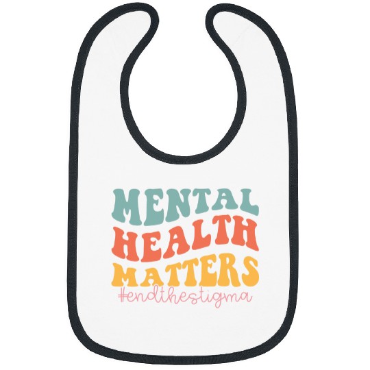 Mental Health Matters End The Stigma Mental Health Matters Bibs