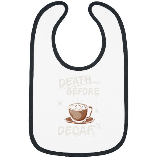 Coffee Fun Death Before Decaf Coffee 9 Bibs
