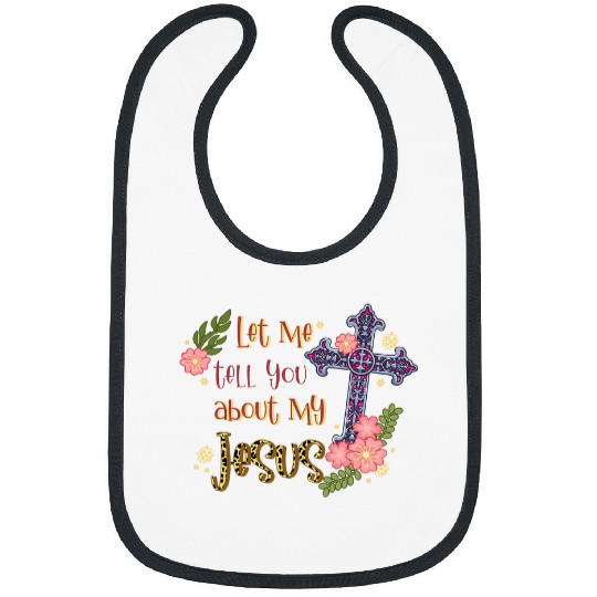 Let Me Tell You About My Jesus Christian Bible God Rainbow Bibs
