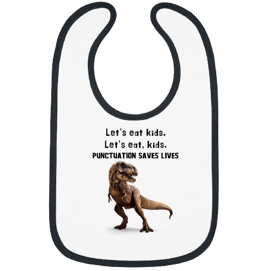 Punctuation Saves Lives Grammar Dinosaur Lets Eat Funny Bibs