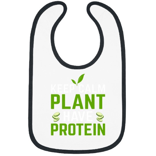 Keep Calm Plant Have Protein Funny Plant Lover Vegetable Bibs