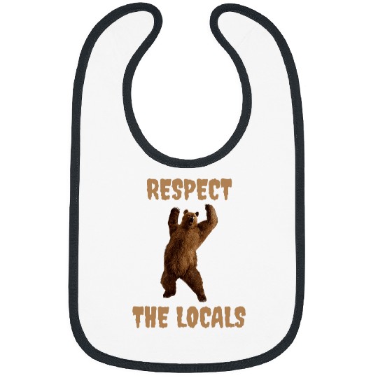 Respect The Locals Bear Camping Hiking Outdoor Adventure Bibs