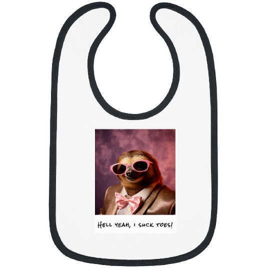Sloth Pet Funny Toe Licking Sloth Hell Yeah I Suck Toes Bibs