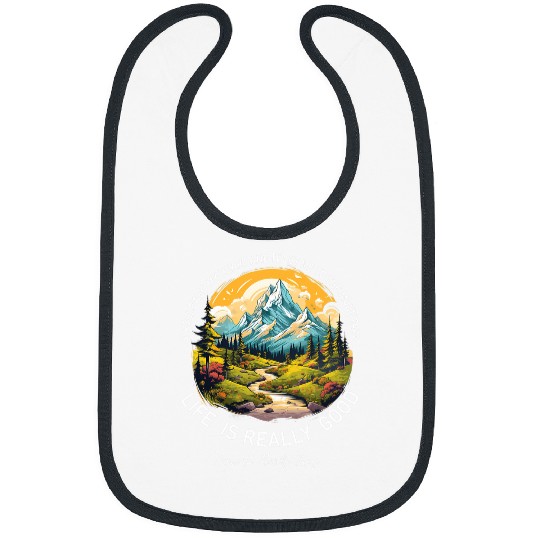 Life Is Really Good Summer Happy Mountain Hiking Outdoor 9 Bibs