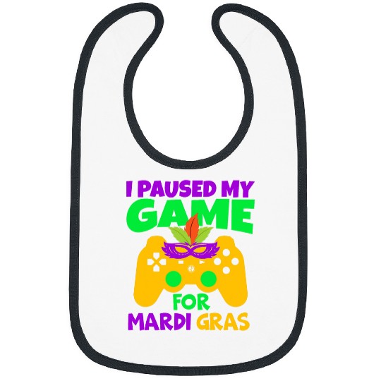 Mardi Gras I Paused My Game To Be Here Gamer Men Boys Kids Bibs