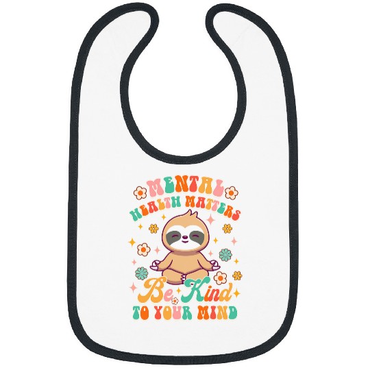 Sloth Pet Mental Health Matters Be Kind To Your Mind Sloth Namaste Bibs