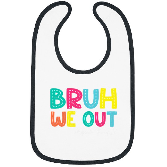 Speech Therapy Summer Break Bruh We Out Speech Therapist 1 Bibs