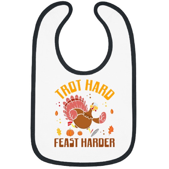 Trot Hard Feast Harder Turkey Trot Running Thanksgiving Bibs