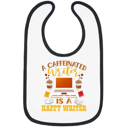 Coffee Fun Caffeinated Writer Happy Writer Funny Coffee Writers Bibs