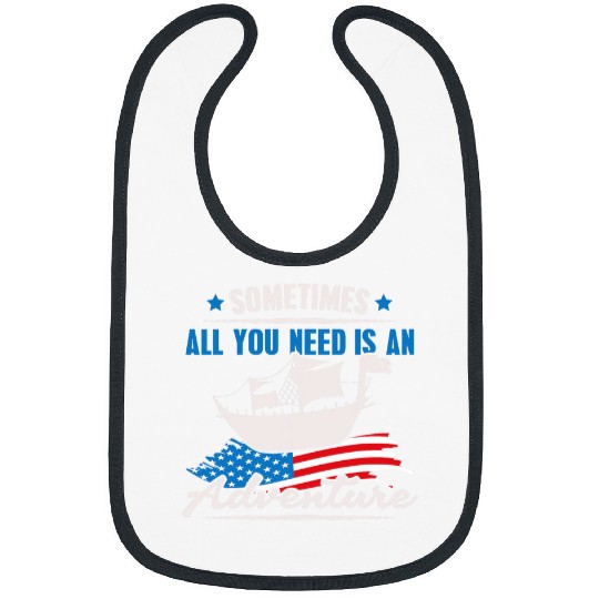 Sometimes All You Need Is An Adventure Columbus Day Bibs