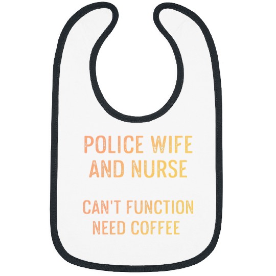 Police Wife nurses Life RN Mom 15 Bibs