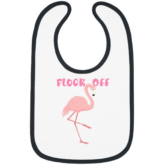 Pink Flamingo Funny Flamingo Flock Off 3 Flamingos Bibs