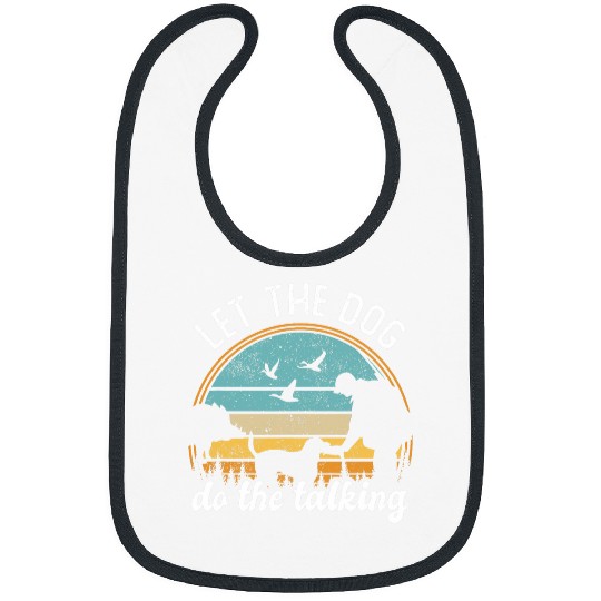 Let The Dog Do The Talking Wild Boar Hunting Pig Hog Hunter Bibs