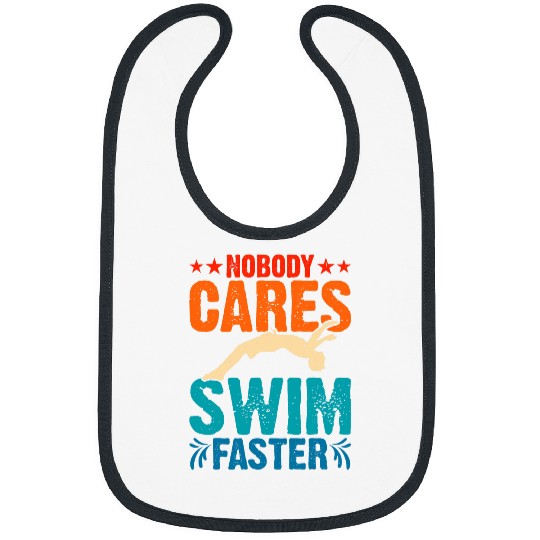 Nobody Cares Swim Faster Funny Swim Lover Swimmer Swimming 7 Bibs