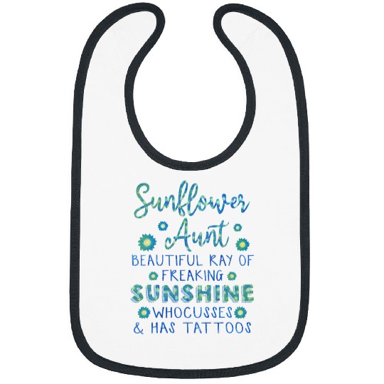 Sunflower Aunt Ray Of Sunshine who Cusses And Tattoo Funny Bibs
