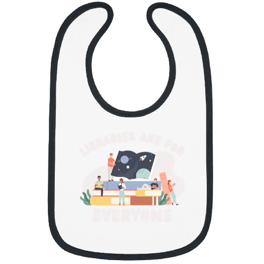 Book Reading Libraries Are For Everyone Librarian Reader Reading Gift Bibs