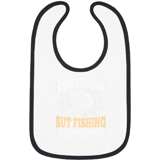 School Is Important Funny Fishing Bass Fish Fisherman Bibs
