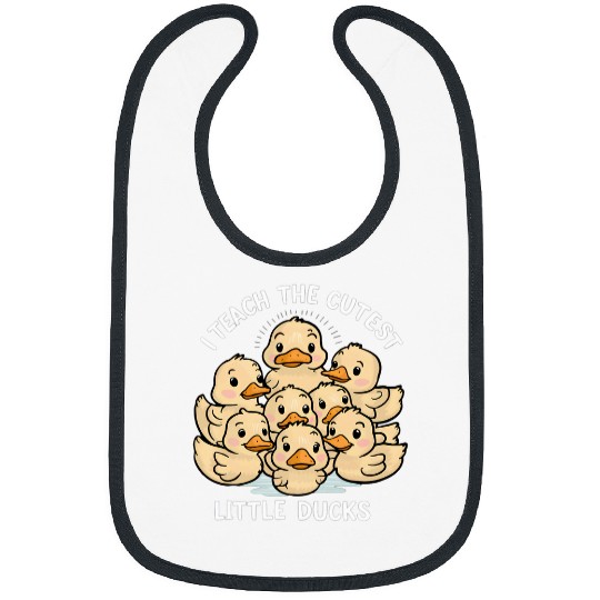 Duck Pet I Teach The Cutest little ducks Kindergarten Teacher Bibs