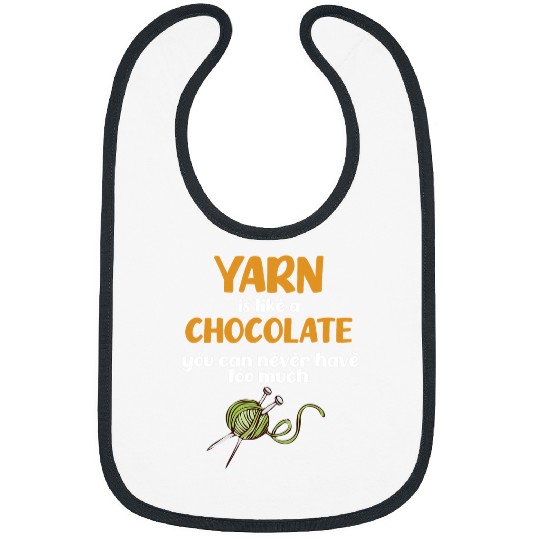 Knitting Yarn Yarn Like Chocolate Never Have Much Crochetting Gift Bibs