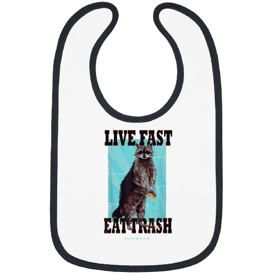 Raccoon Pet Live fast eat trash hilarious quote Raccoon animal 3 Bibs
