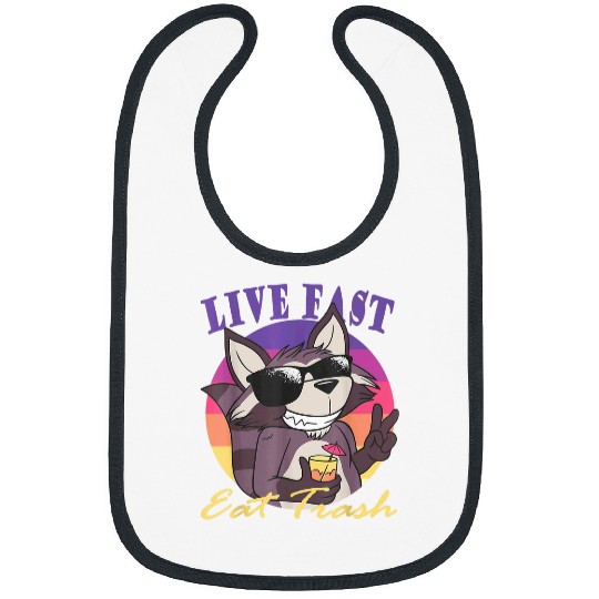 Raccoon Pet Live fast eat trash hilarious quote Raccoon animal 5 Bibs