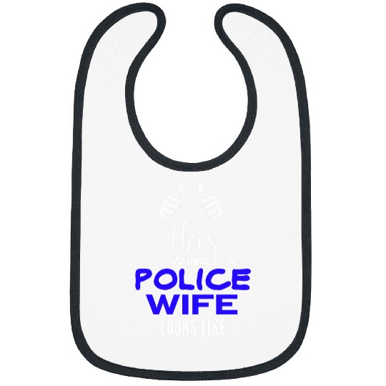 Police Job This Is What A Police Wife Looks Like Bibs