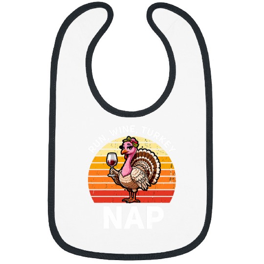 Wines Fun Run Wines Turkey Nap Funny Thanksgiving Mom Grandma Bibs