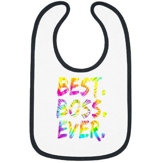 Tie Dye bests Boss Ever Funny Bosss Day Women Men Bibs