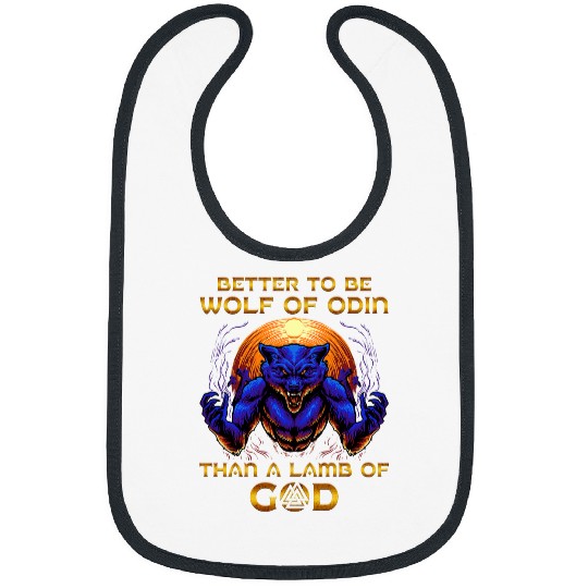 Viking Norse Mythology Better to Be wolfs of Odin Than a Lamb Bibs
