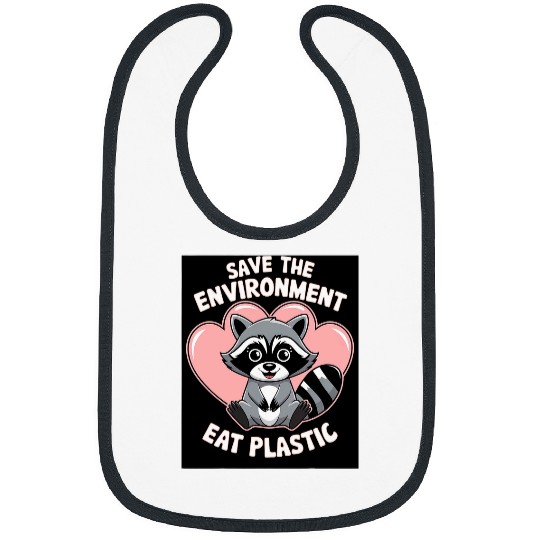 Raccoon Pet Save The Environment Eat Plastic Funny Cute Raccoon Meme Bibs