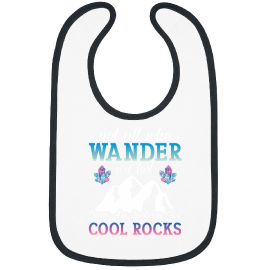 Not all who Wander Are Lost Cool Rocks Geologist Hiking 3 Bibs