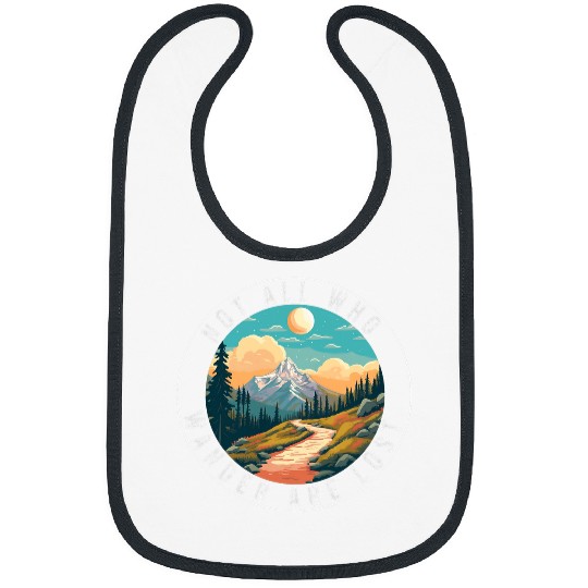 Not All Who Wander Are Lost Hiking Hiker Outdoorsy Nature 1 Bibs