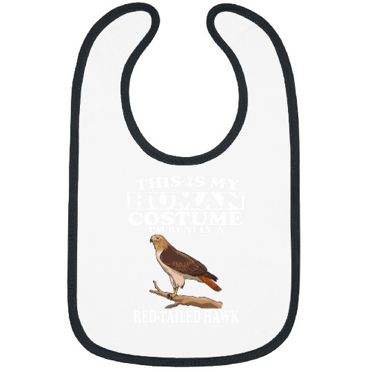 This is My Human Costume Im Really A Redtailed Hawk Bird Bibs