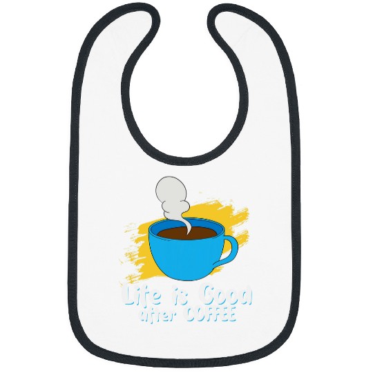 Coffee Fun Lifes Good After Coffee Goodness In Every Sip Bibs