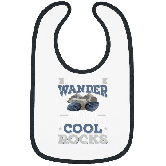 Not all who Wander Are Lost Cool Rocks Geologist Hiking 7 Bibs