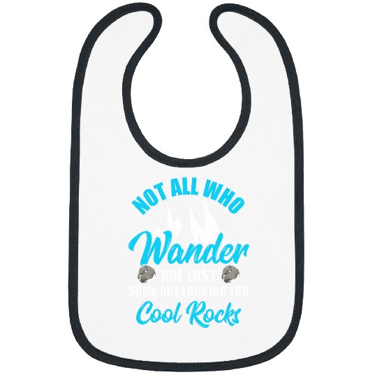Not all who Wander Are Lost Cool Rocks Geologist Hiking 4 Bibs