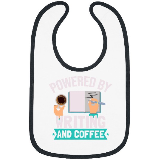 Coffee Fun Powered By Writing And Coffee Funny Writing Writer Author Bibs